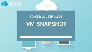 StackBill Cloud Management Portal - How to do a VM snapshot on Stackbill