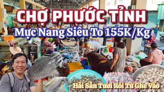 Chợ Phước Tỉnh - Mực Nang Siêu To 155k/Kg.