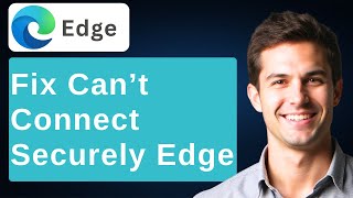 How To Fix Can’t Connect Securely To This Page On Microsoft Edge [2026 Guide]