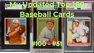 My Updated Top 100 Ranked Baseball Cards!  Based on Value - #100 to 51