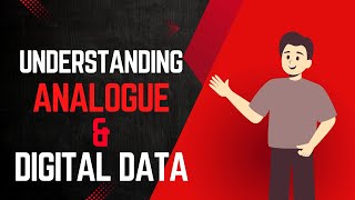 Understanding analogue and digital data