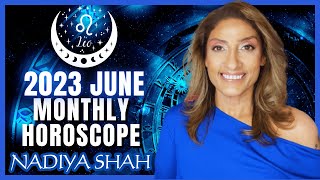 ♌️ Leo June 2023 Astrology Horoscope by Nadiya Shah