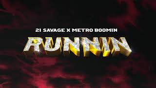 21 Savage x Metro Boomin - Runnin ( Audio)