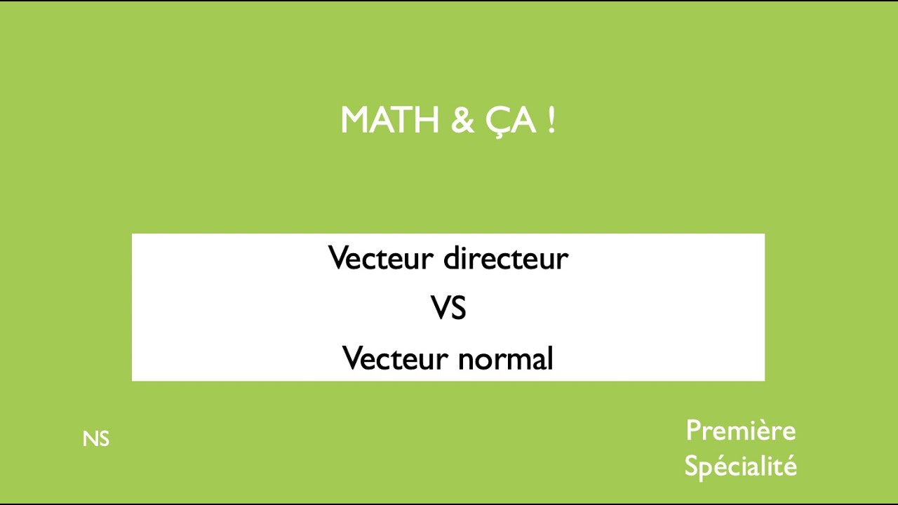 Vecteur Directeur VS Vecteur Normal - YouTube