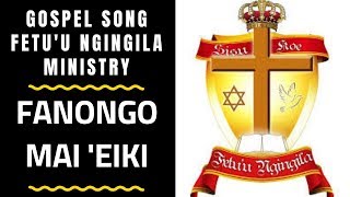 Tongan Gospel Singer - FANONGO MAI 'EIKI FANONGO MAI - Ngalu Kaho/Fetu'u Ngingila Ministry