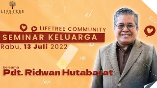 LIFETREE COMMUNITY | Seminar Keluarga bersama Pdt. Ridwan Hutabarat