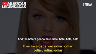 Taylor Swift - Shake It Off (Legendado | Lyrics + Tradução)