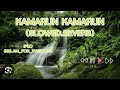 KAMARUN KAMARUN (SLOWRD.REVERB)#naat #viral #beautiful #trending #edit #allah