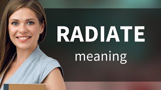 Radiate | RADIATE definition