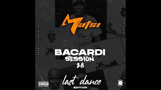 MUTSI BACARDI SESSION 28 Last Dance Edition