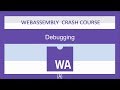 WebAssembly for Absolute Beginners[16/22]-Debugging-WASM/WebAssembly 2019