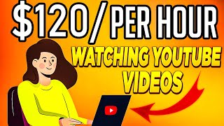 Make $120 Per Hour Watching Videos On Youtube
