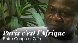 Paris c’est l’Afrique: Between Congo and Zaire (episode 4)