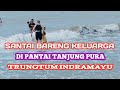 ASYIK MAIN PASIR DAN DEBURAN OMBAK PANTAI TANJUNG PURA TRUNGTUM##KANG ANTA CHAMNEL