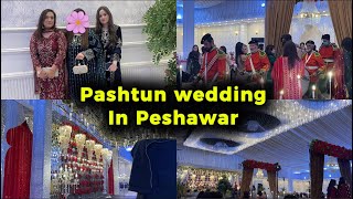 Attended A Pashtun Wedding | Going To Peshawar 😍