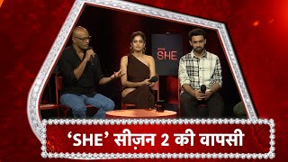 Exclusive! Interview With Star Cast Of 'SHE' Season 2