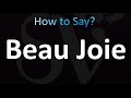 How to Pronounce Beau Joie (correctly!)