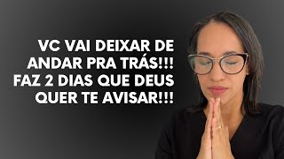 ORAÇÃO DA NOITE: Vc vai deixar de andar pra traz!!! Faz 2 dias que Deus quer te avisar!!!