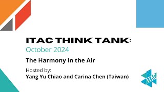 October ITAC Think Tank with Yang Yu Chiao and Carina Chen (Taiwan)