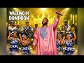 Walking In Dominion | Powerful Afro gospel Makossa Worship Song