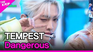 TEMPEST, Dangerous (템페스트, 난장) [THE SHOW 230509]