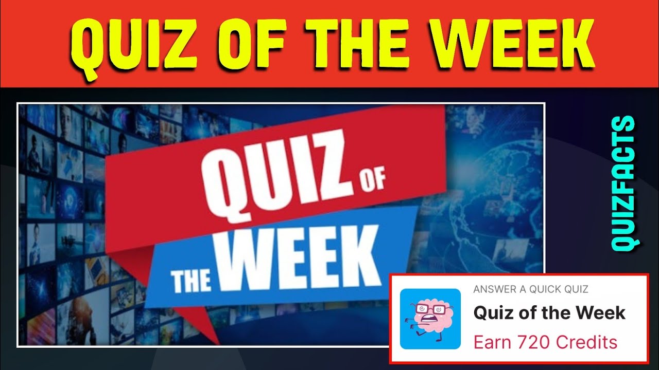 Quiz Of The Week Answers | Quiz Of The Week | Quizfacts - YouTube