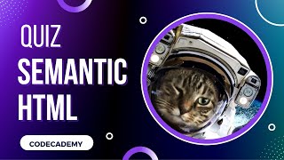 Semantic HTML Quiz | Day 14 Codecademy