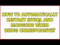 How to automatically restart MySQL and MongoDB when being unresponsive? (2 Solutions!!)