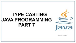 Java Type Casting | widening casting | Narrowing casting | Java Programming | Java tutorial | Part 7