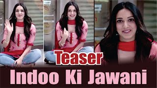 Indoo Ki Jawani | Official Teaser Out And Trailer Coming Soon | Kiara Advani | 16 Sep 2020