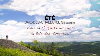 Vivez la Gaspésie du Sud, la Baie-des-Chaleurs