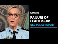 Inquiry's findings 'rips bandaid off' Queensland police culture of 'fear and silence' | ABC NEWS