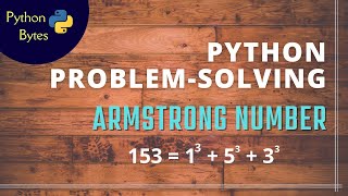 Python Problem Solving | Armstrong Number | Python Bytes