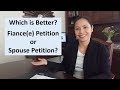 Which is Better? Fiance(e) or Spouse Petition?