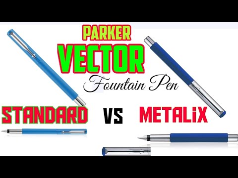 Parker Vector Standard Vs Parker Vector Mettalix Fountain Pen Basic