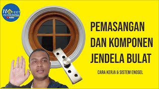 PEMASANGAN JENDELA BULAT (Pemasangan & Komponen2 Pendukungnya)