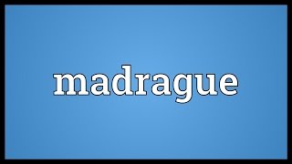 Madrague Meaning