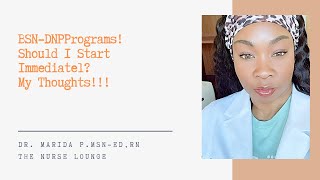 BSN-DNP Programs...Should I Enroll Immediately After BSN?...My Thoughts