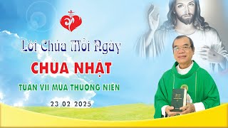 LỜI CHÚA - CHÚA NHẬT TUẦN VII THƯỜNG NIÊN | 23/02/2025