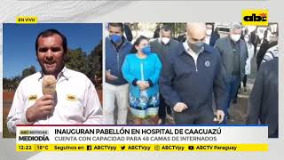 Inauguran pabellón en hospital de Caaguazú