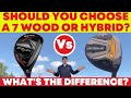 Should I use a 7 Wood or a Hybrid? What's the difference?