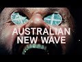 A Brief History Of The Australian New Wave