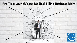 Pro Tips: Launch Your Medical Billing Business Right