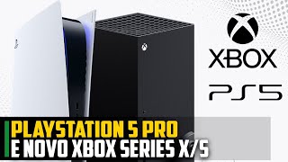 Playstation 5 PRO e NOVO Xbox Series X/S