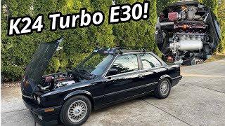 First Look at my INSANE Turbo K24 BMW E30 | Combining Honda \u0026 BMW....