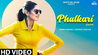 PHULKARI (Official Video) Baani Sandhu ft Dilpreet Dhillon, Western Penduz | New Punjabi Song 2020