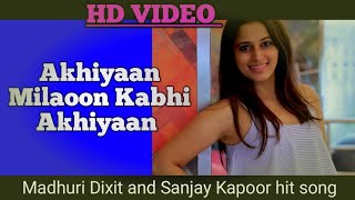 Akhiyaan Milaoon Kabhi Raja Songs | Madhuri Dixit | Sanjay Kapoor | Udit Narayan | Alka Yagnik Yagni