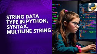 String in Python Urdu/Hindi Tutorial | Basic Syntax|Multiline String |Python for Absolute Beginners