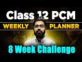 8 Weeks Must-Follow Planner 🔥| Class 12 PCM Students | Complete Strategy to Score 95% in Boards 2025