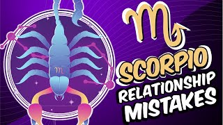 Top 5 Relationship MISTAKES Made by SCORPIO Zodiac Sign